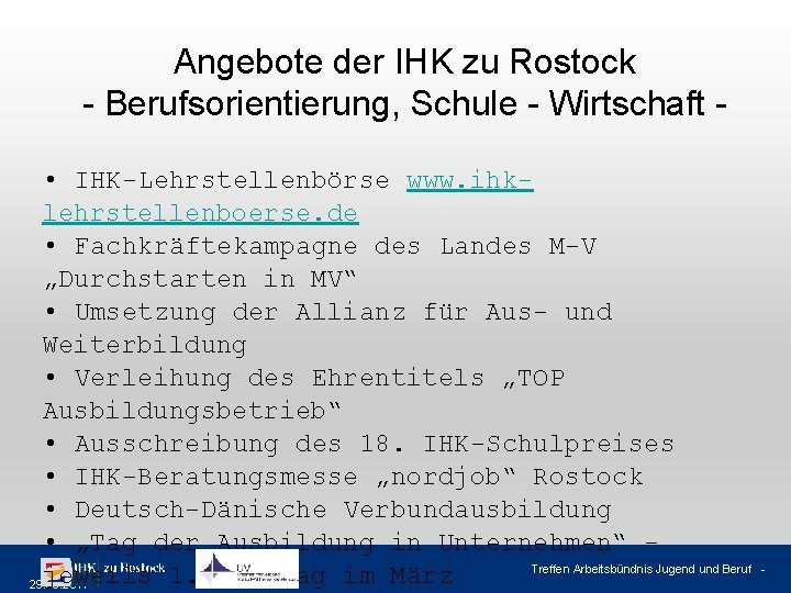 Angebote der IHK zu Rostock - Berufsorientierung, Schule - Wirtschaft • IHK-Lehrstellenbörse www. ihklehrstellenboerse.