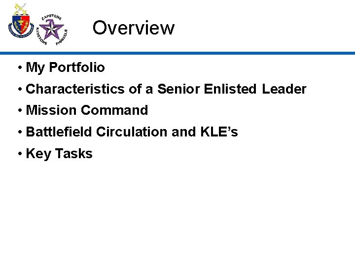 Overview • My Portfolio • Characteristics of a Senior Enlisted Leader • Mission Command