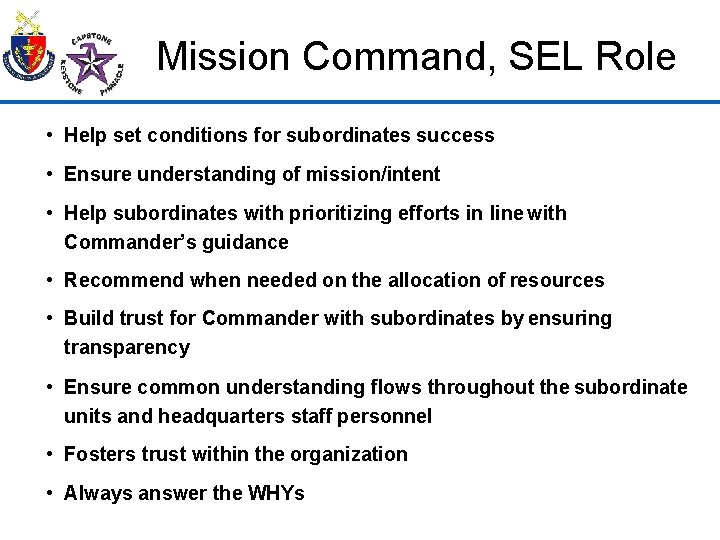 Mission Command, SEL Role • Help set conditions for subordinates success • Ensure understanding
