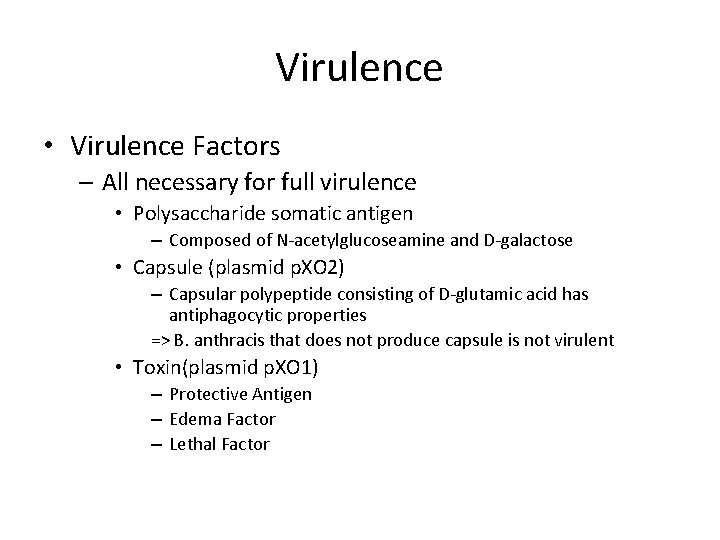 Virulence • Virulence Factors – All necessary for full virulence • Polysaccharide somatic antigen