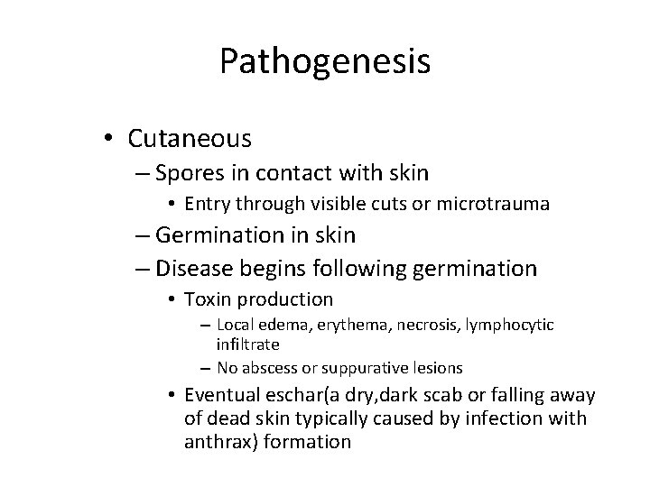 Pathogenesis • Cutaneous – Spores in contact with skin • Entry through visible cuts