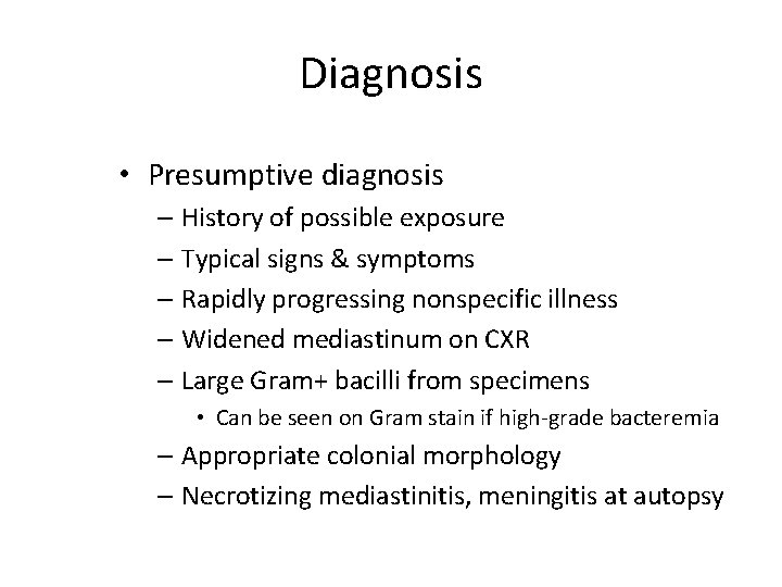 Diagnosis • Presumptive diagnosis – History of possible exposure – Typical signs & symptoms