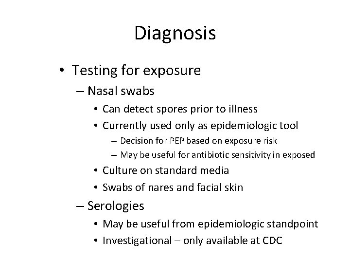 Diagnosis • Testing for exposure – Nasal swabs • Can detect spores prior to