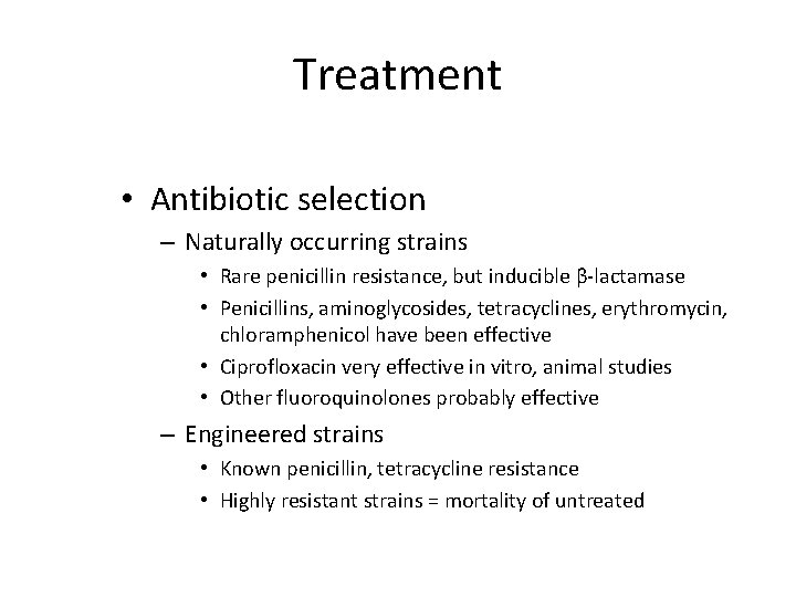 Treatment • Antibiotic selection – Naturally occurring strains • Rare penicillin resistance, but inducible