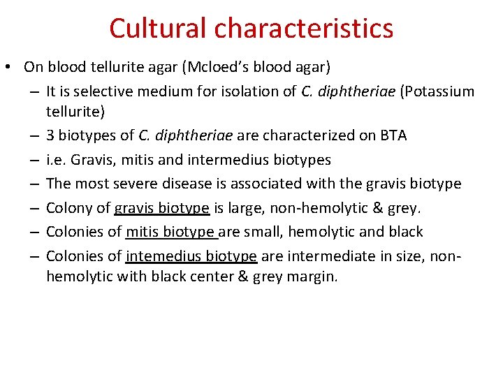 Cultural characteristics • On blood tellurite agar (Mcloed’s blood agar) – It is selective