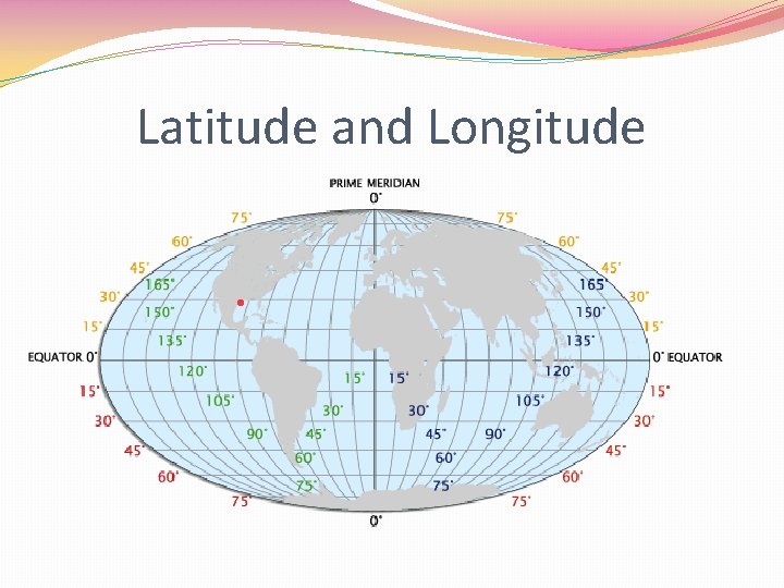 Latitude and Longitude 