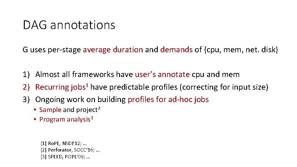 DAG annotations G uses per-stage average duration and demands of {cpu, mem, net. disk}