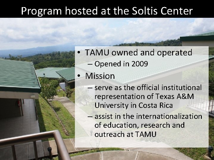 Program hosted at the Soltis Center • TAMU owned and operated – Opened in