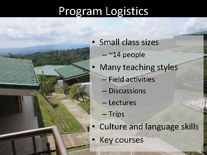 Program Logistics • Small class sizes – ~14 people • Many teaching styles –