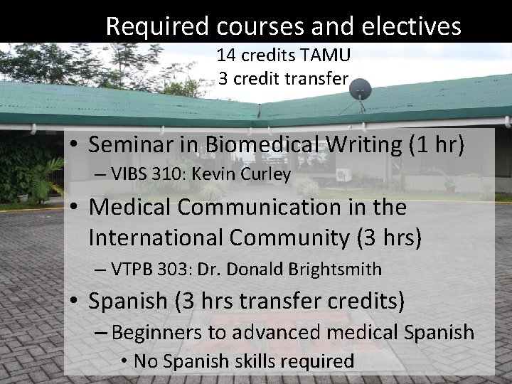 Required courses and electives 14 credits TAMU 3 credit transfer • Seminar in Biomedical