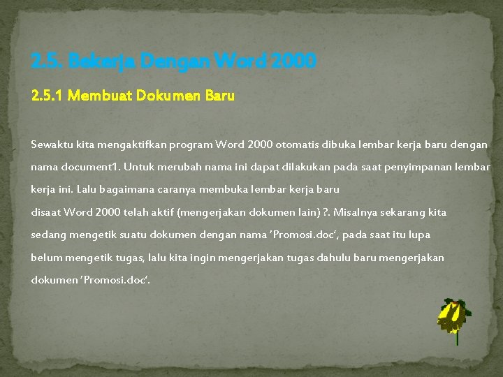 2. 5. Bekerja Dengan Word 2000 2. 5. 1 Membuat Dokumen Baru Sewaktu kita