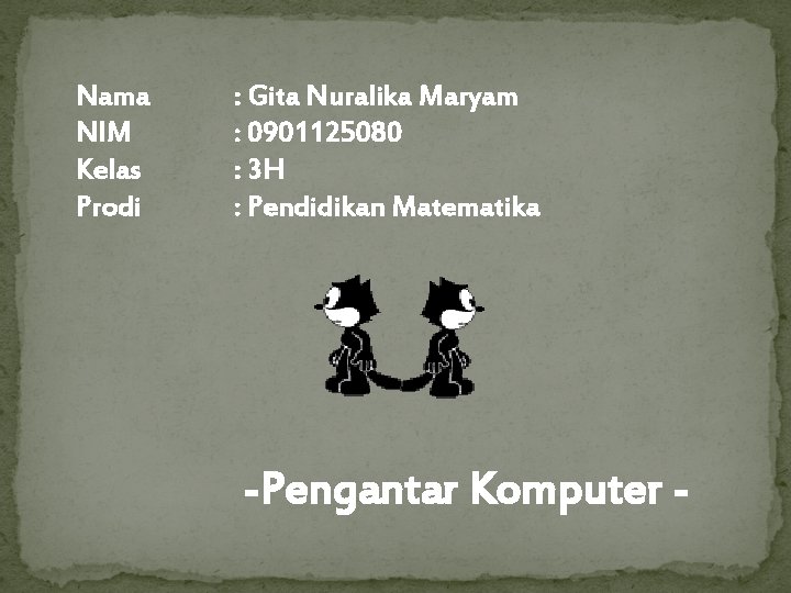 Nama NIM Kelas Prodi : Gita Nuralika Maryam : 0901125080 : 3 H :