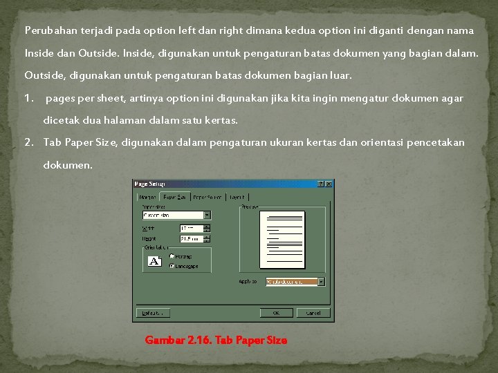 Perubahan terjadi pada option left dan right dimana kedua option ini diganti dengan nama