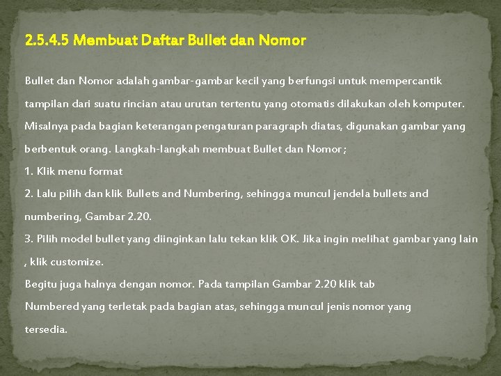 2. 5. 4. 5 Membuat Daftar Bullet dan Nomor adalah gambar-gambar kecil yang berfungsi