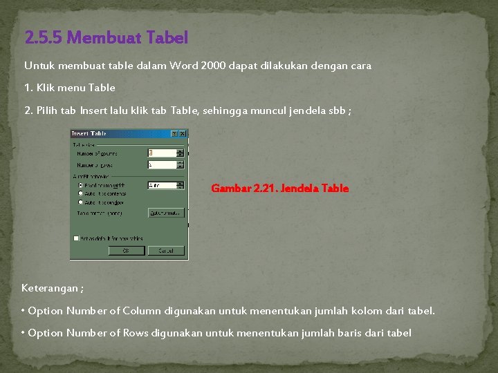 2. 5. 5 Membuat Tabel Untuk membuat table dalam Word 2000 dapat dilakukan dengan