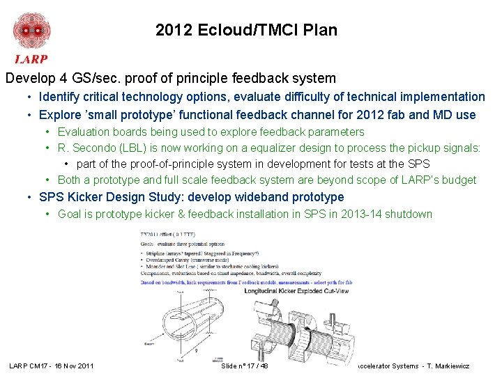 2012 Ecloud/TMCI Plan Develop 4 GS/sec. proof of principle feedback system • Identify critical 2012 Ecloud/TMCI Plan Develop 4 GS/sec. proof of principle feedback system • Identify critical