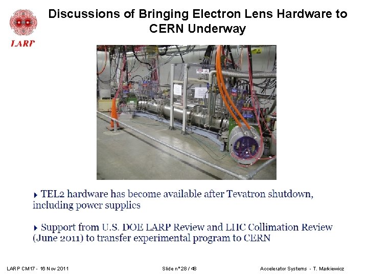Discussions of Bringing Electron Lens Hardware to CERN Underway LARP CM 17 - 16 Discussions of Bringing Electron Lens Hardware to CERN Underway LARP CM 17 - 16