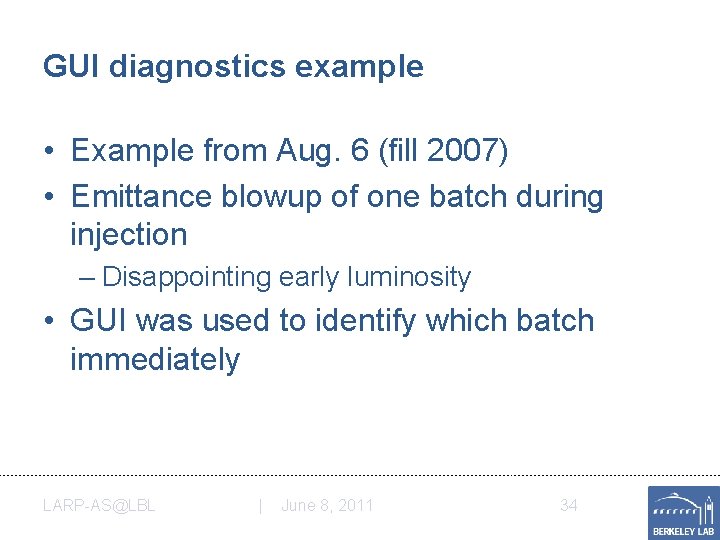 GUI diagnostics example • Example from Aug. 6 (fill 2007) • Emittance blowup of