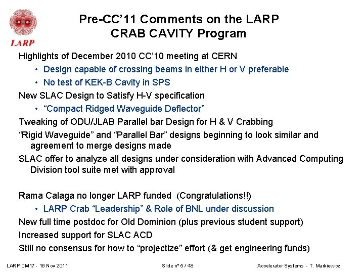 Pre-CC’ 11 Comments on the LARP CRAB CAVITY Program Highlights of December 2010 CC’