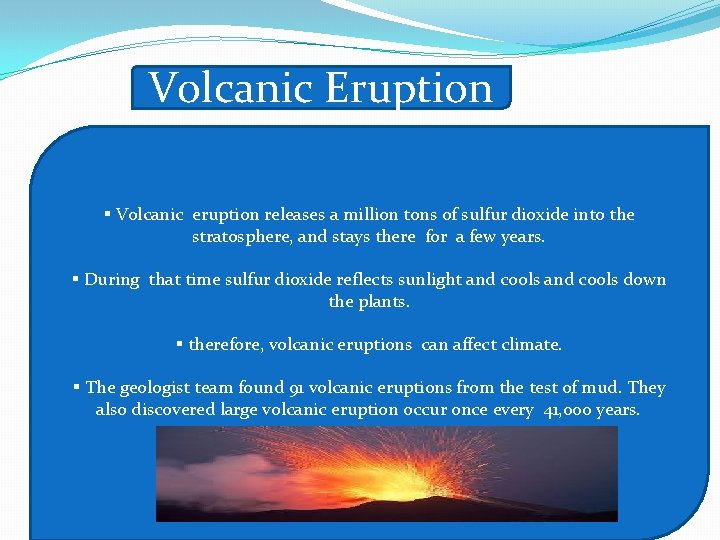 Volcanic Eruption § Volcanic eruption releases a million tons of sulfur dioxide into the