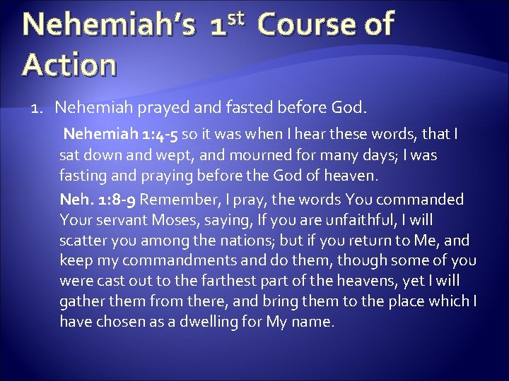 Nehemiah’s Action st 1 Course of 1. Nehemiah prayed and fasted before God. Nehemiah