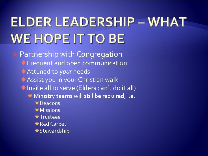 ELDER LEADERSHIP – WHAT WE HOPE IT TO BE Partnership with Congregation Frequent and