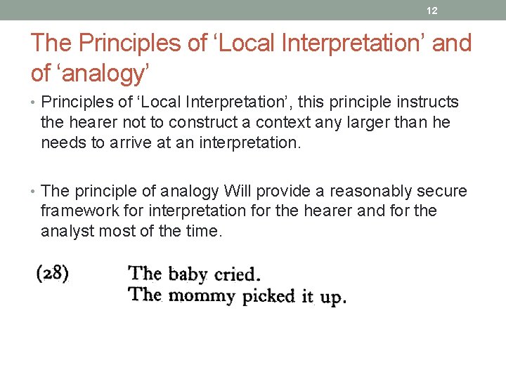 12 The Principles of ‘Local Interpretation’ and of ‘analogy’ • Principles of ‘Local Interpretation’,