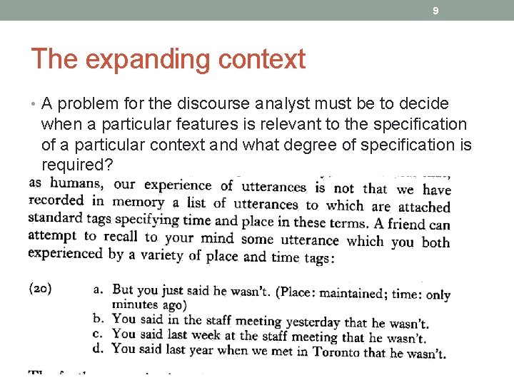 9 The expanding context • A problem for the discourse analyst must be to