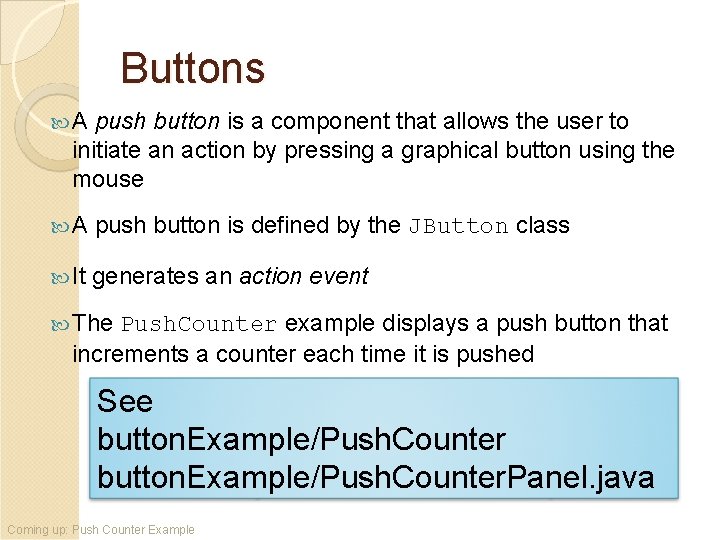Buttons A push button is a component that allows the user to initiate an Buttons A push button is a component that allows the user to initiate an