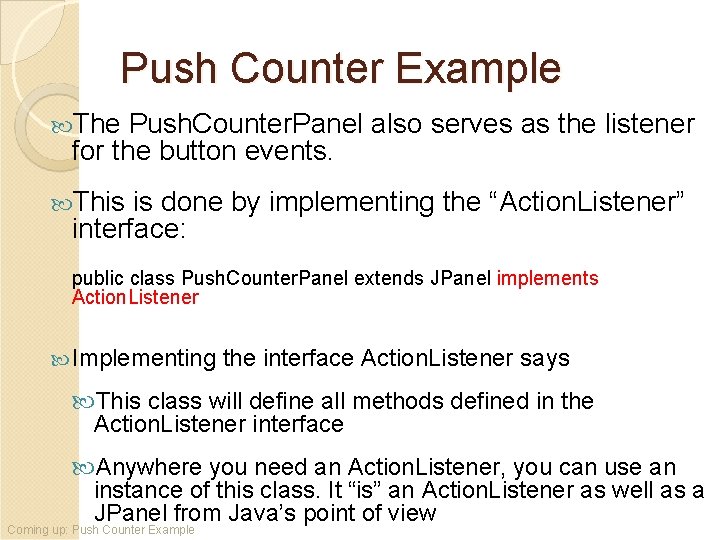 Push Counter Example The Push. Counter. Panel also serves as the listener for the Push Counter Example The Push. Counter. Panel also serves as the listener for the