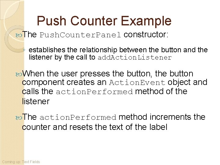 Push Counter Example The Push. Counter. Panel constructor: ◦ establishes the relationship between the Push Counter Example The Push. Counter. Panel constructor: ◦ establishes the relationship between the