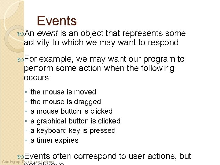 An Events event is an object that represents some activity to which we An Events event is an object that represents some activity to which we