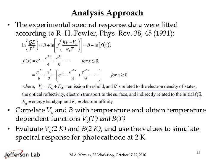 Analysis Approach • The experimental spectral response data were fitted according to R. H.