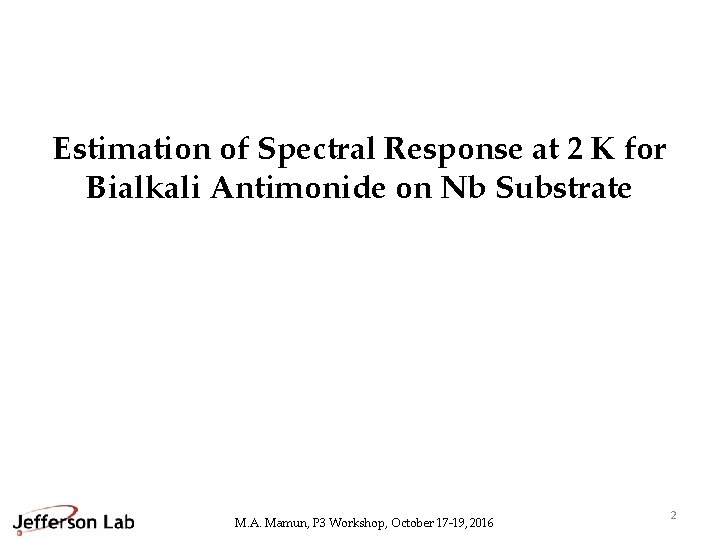 Estimation of Spectral Response at 2 K for Bialkali Antimonide on Nb Substrate M.