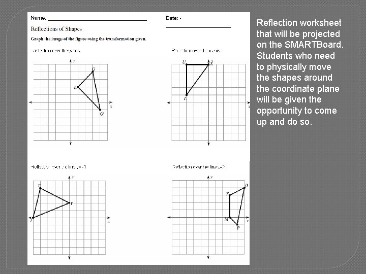 Reflection worksheet that will be projected on the SMARTBoard. Students who need to physically