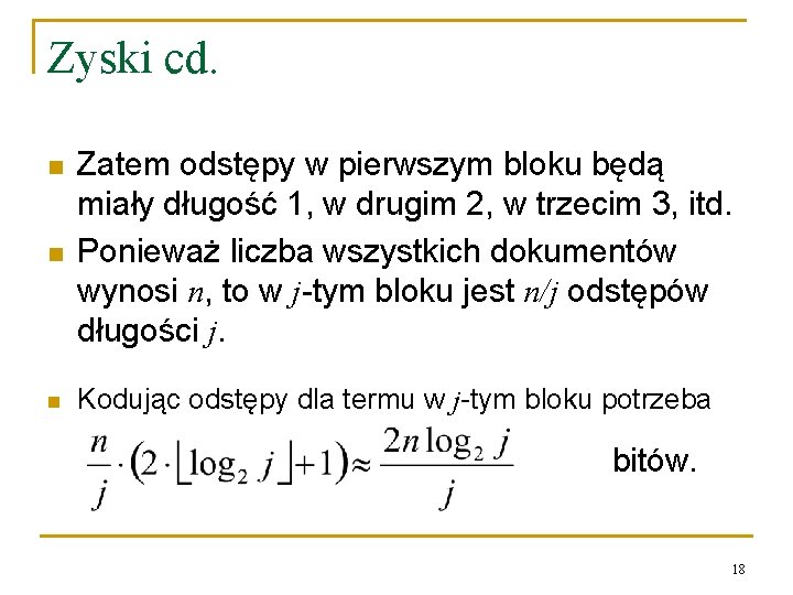 Zyski cd. n Zatem odstępy w pierwszym bloku będą miały długość 1, w drugim