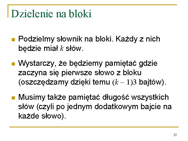 Dzielenie na bloki n Podzielmy słownik na bloki. Każdy z nich będzie miał k