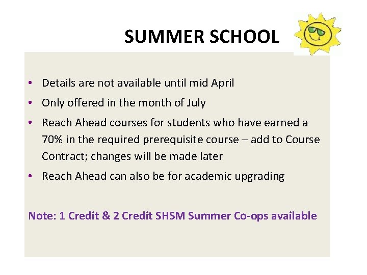 SUMMER SCHOOL • Details are not available until mid April • Only offered in