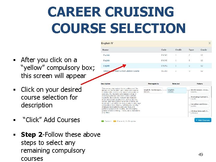 CAREER CRUISING COURSE SELECTION § After you click on a “yellow” compulsory box; this