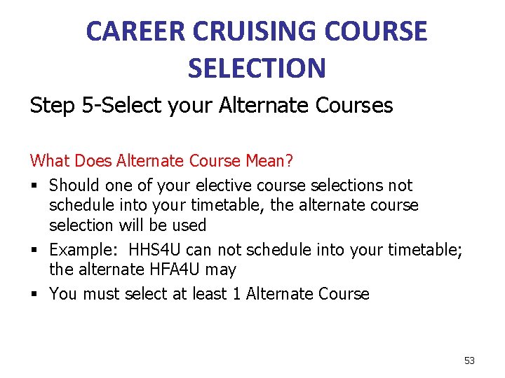 CAREER CRUISING COURSE SELECTION Step 5 -Select your Alternate Courses What Does Alternate Course