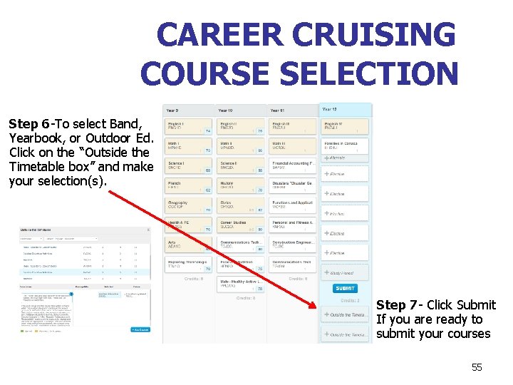 CAREER CRUISING COURSE SELECTION Step 6 -To select Band, Yearbook, or Outdoor Ed. Click