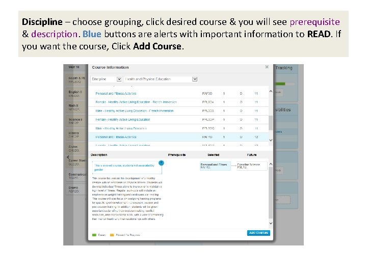 Discipline – choose grouping, click desired course & you will see prerequisite & description.