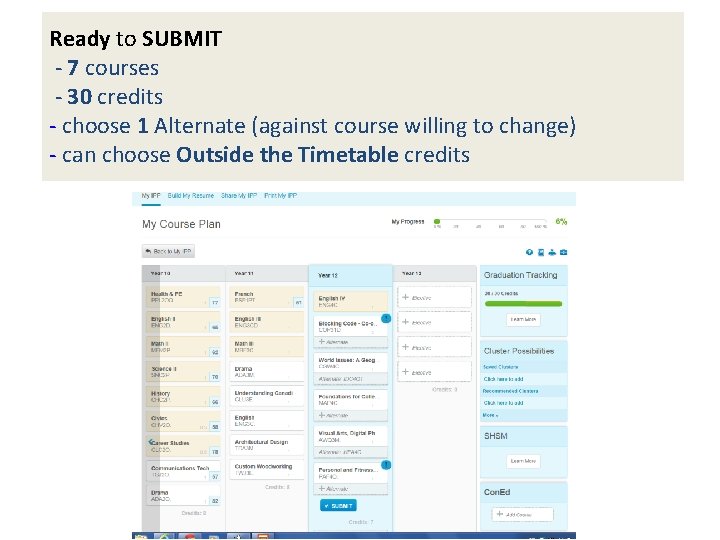 Ready to SUBMIT - 7 courses - 30 credits - choose 1 Alternate (against