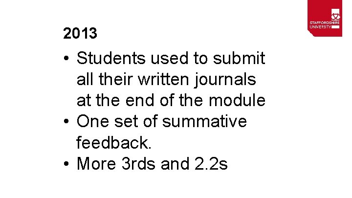 2013 • Students used to submit all their written journals at the end of