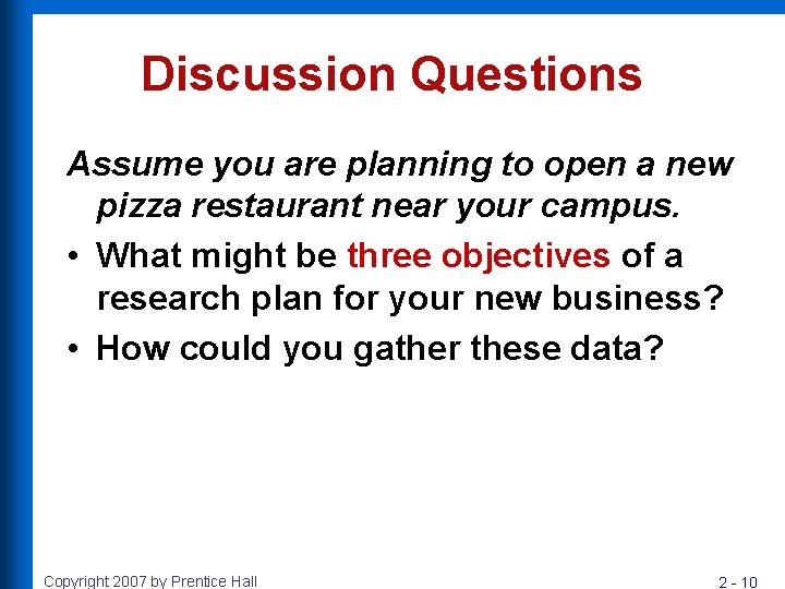 Discussion Questions Assume you are planning to open a new pizza restaurant near your