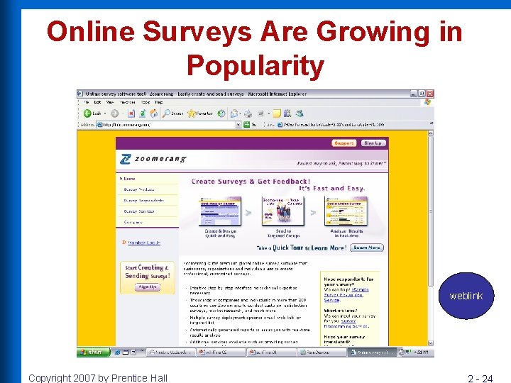 Online Surveys Are Growing in Popularity weblink Copyright 2007 by Prentice Hall 2 -