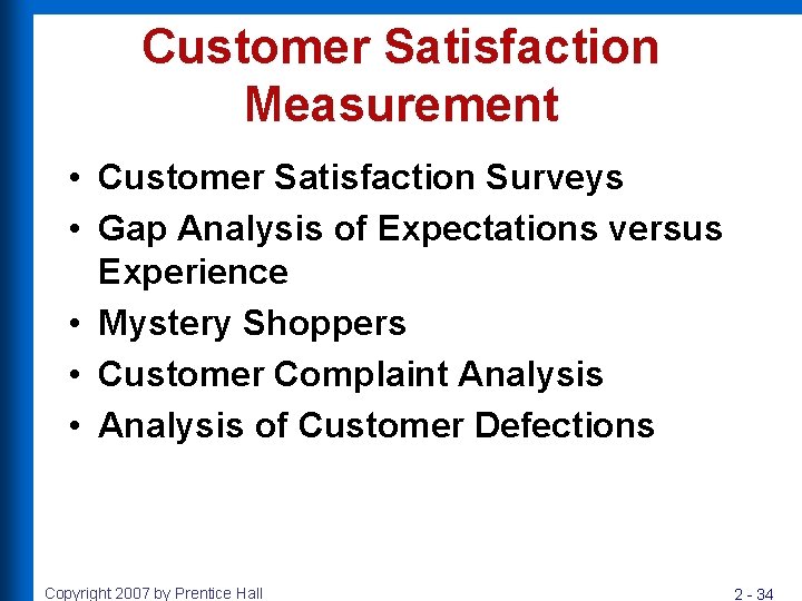 Customer Satisfaction Measurement • Customer Satisfaction Surveys • Gap Analysis of Expectations versus Experience