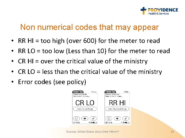 Non numerical codes that may appear • • • RR HI = too high