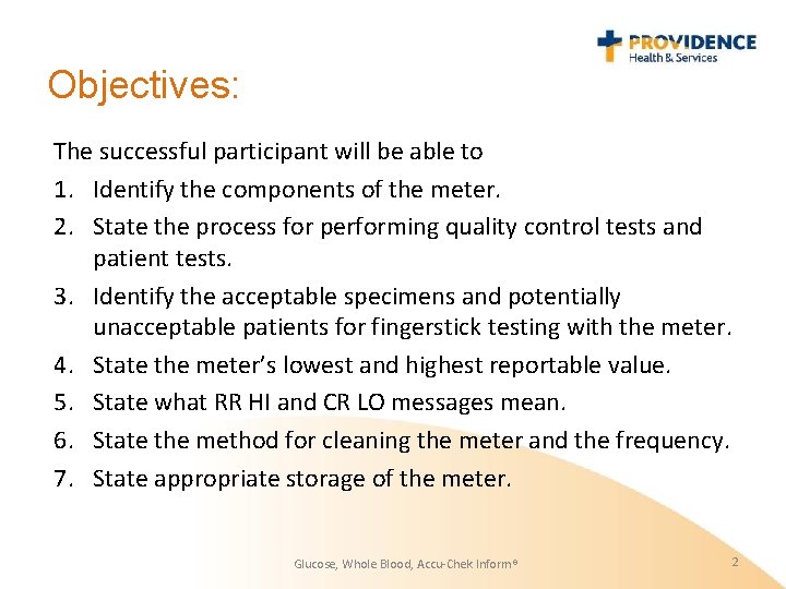 Objectives: The successful participant will be able to 1. Identify the components of the