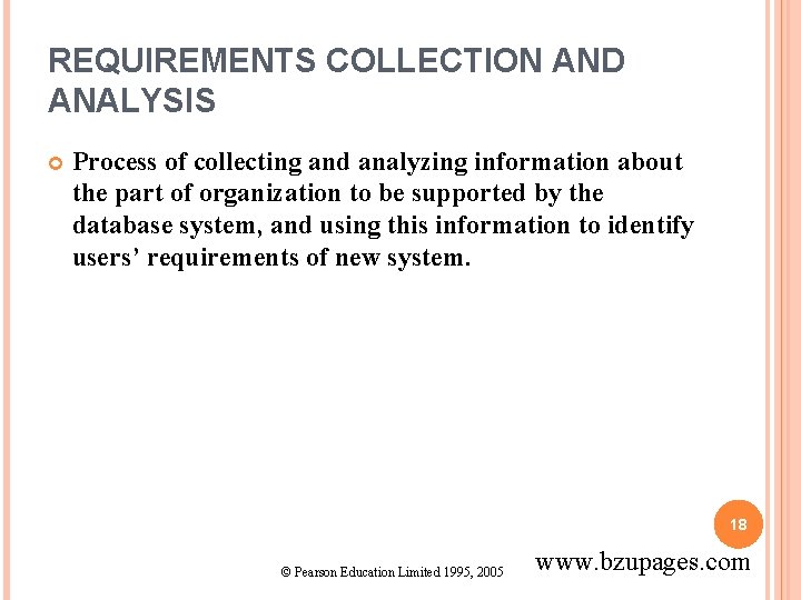 REQUIREMENTS COLLECTION AND ANALYSIS Process of collecting and analyzing information about the part of